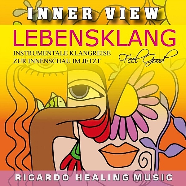 Inner View - Lebensklang - Instrumentale Klangreise zur Innenschau im Jetzt
