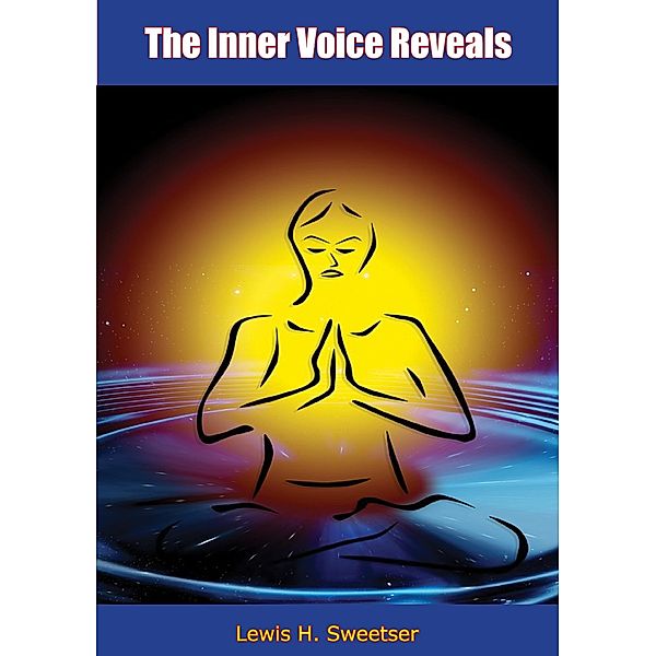 Inner Voice Reveals, Lewis H. Sweetser