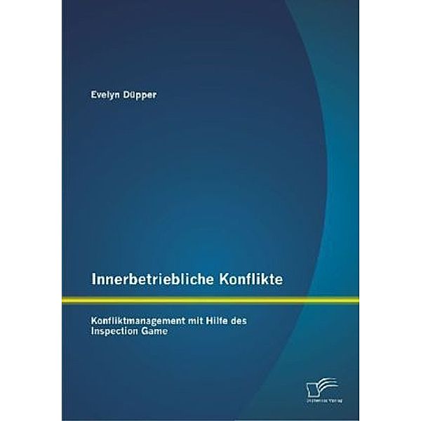 Innerbetriebliche Konflikte, Evelyn Düpper