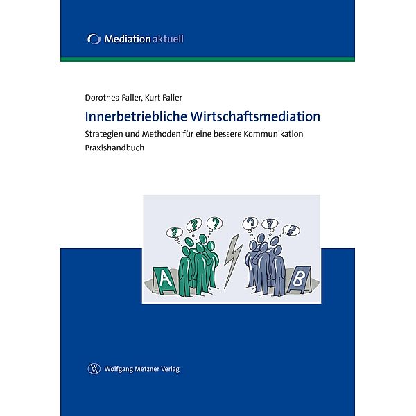 Innerbetriebliche Wirtschaftsmediation, Dorothea Faller, Kurt Faller