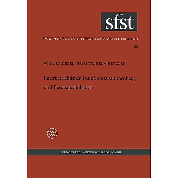 Innerbetrieblicher Funktionszusammenhang und Berufsqualifikation / Dortmunder Schriften zur Sozialforschung Bd.20, Wigand Siebel