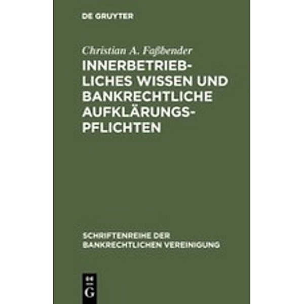 Innerbetriebliches Wissen und bankrechtliche Aufklärungspflichten, Christian A. Faßbender
