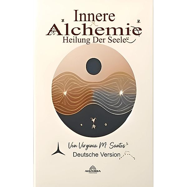 Innere Alchemie - Heilung Der Seele, Virginia m. Santos, Luan Ferr