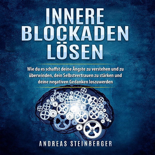 Innere Blockaden lösen, Andreas Steinberger