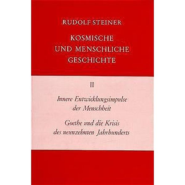 Innere Entwicklungsimpulse der Menschheit, Goethe und die Krisis des neunzehnten Jahrhunderts, Rudolf Steiner