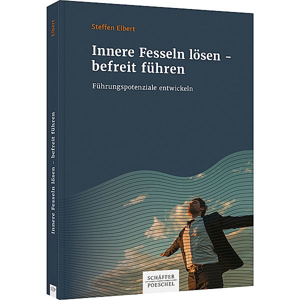 Innere Fesseln lösen - befreit führen, Steffen Elbert