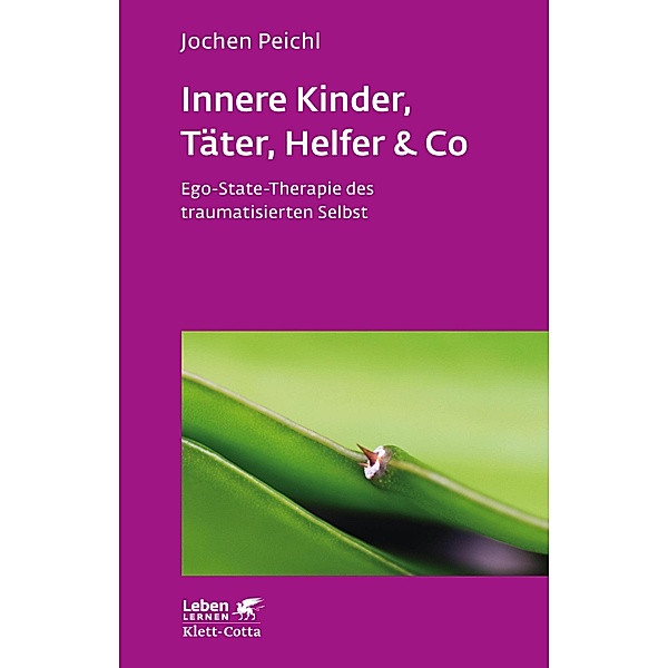 Innere Kinder, Täter, Helfer & Co (Leben Lernen, Bd. 202) / Leben lernen Bd.202, Jochen Peichl