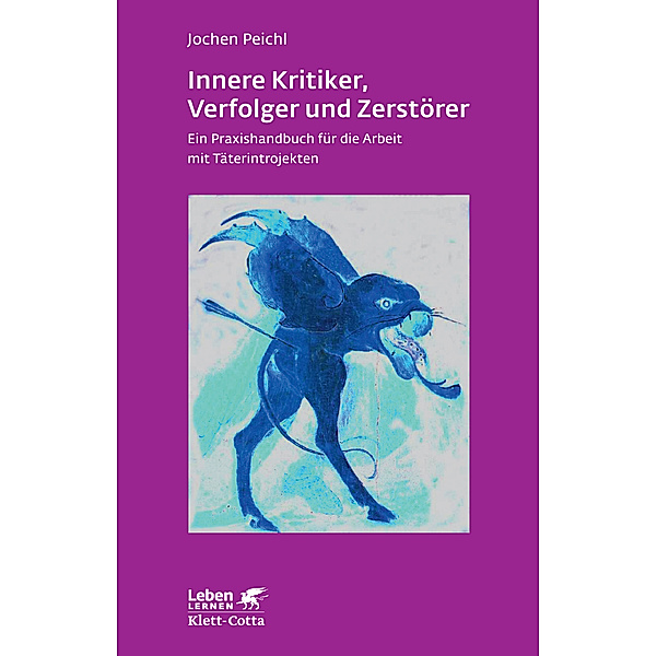 Innere Kritiker, Verfolger und Zerstörer (Leben Lernen, Bd. 260), Jochen Peichl