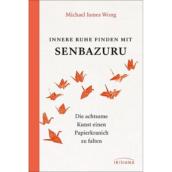 Innere Ruhe finden mit Senbazuru, Michael James Wong