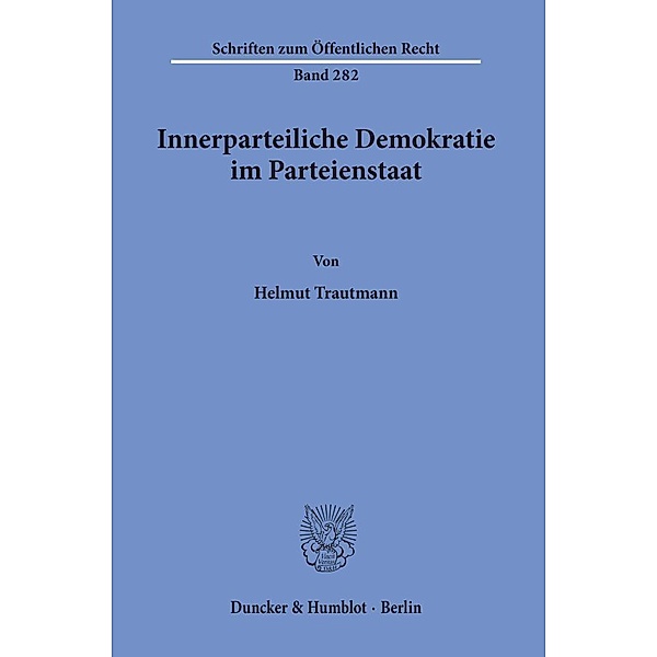 Innerparteiliche Demokratie im Parteienstaat., Helmut Trautmann