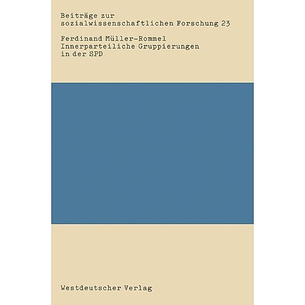 Innerparteiliche Gruppierungen in der SPD / Beiträge zur sozialwissenschaftlichen Forschung, Ferdinand Müller-Rommel