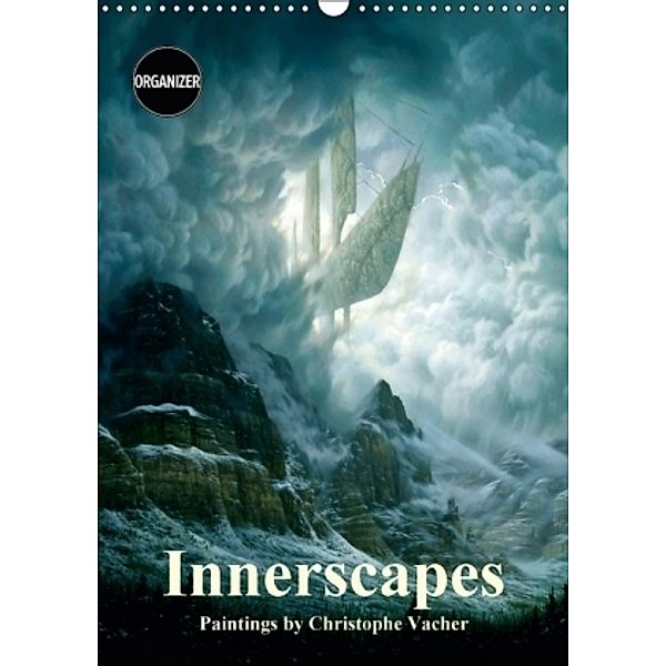 INNERSCAPES Fantasy Paintings by Christophe Vacher (Wall Calendar 2017 DIN A3 Portrait), Christophe Vacher