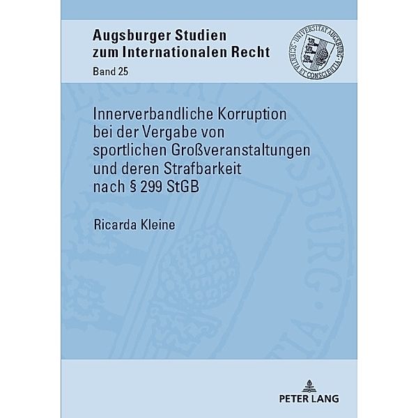 Innerverbandliche Korruption bei der Vergabe von sportlichen Großveranstaltungen und deren Strafbarkeit nach § 299 StGB, Ricarda Antonie Kleine