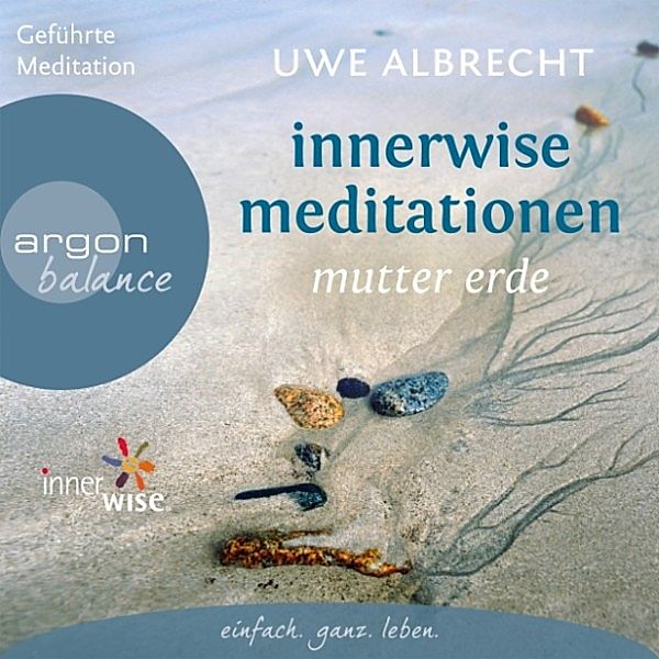 Innerwise Meditationen - Mutter Erde, Uwe Albrecht