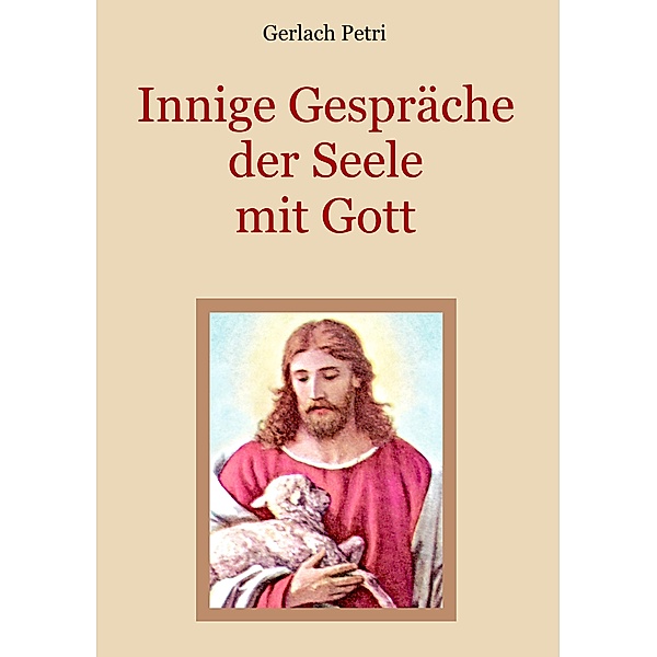 Innige Gespräche der Seele mit Gott, Gerlach Petri