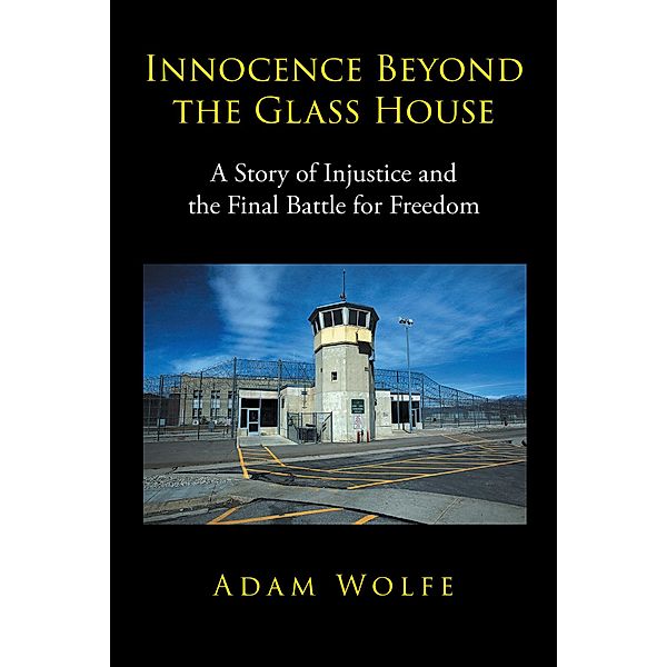 Innocence Beyond The Glass House, Adam Wolfe