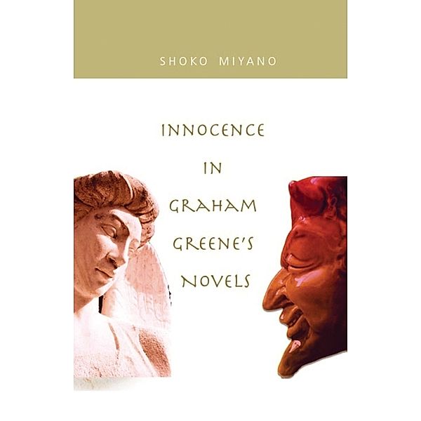 Innocence in Graham Greene's Novels, Shoko Miyano