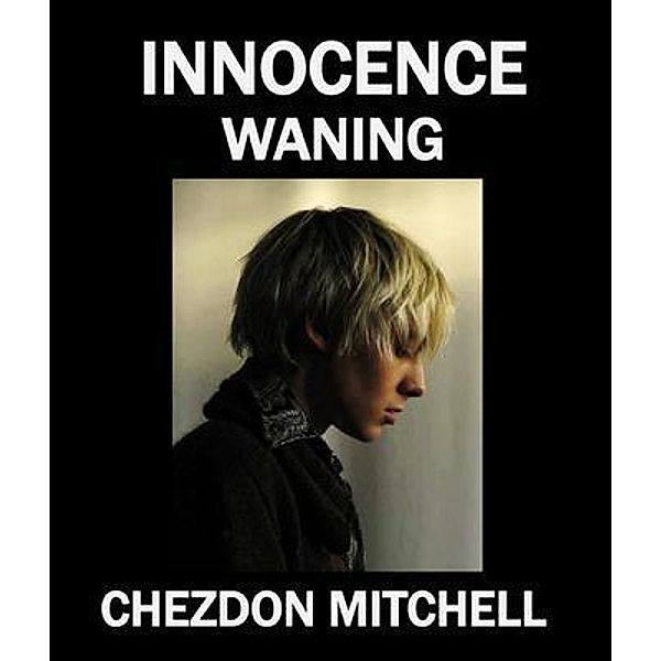 Innocence Waning Part 2, Chezdon Mitchell