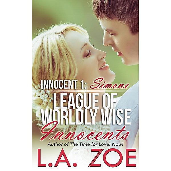 Innocent 1: Simone (The League of Worldly Wise Innocents, #1) / The League of Worldly Wise Innocents, L. A. Zoe
