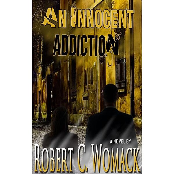 Innocent Addiction / Robert C. Womack, Robert C. Womack