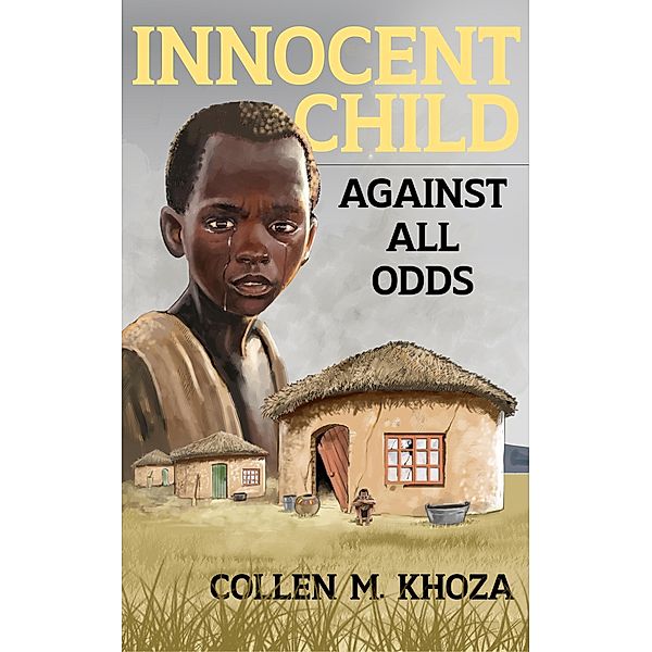 Innocent Child: Against All Odds, Collen Khoza