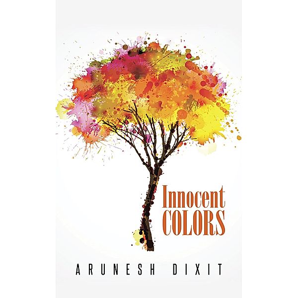 Innocent Colors, Arunesh Dixit