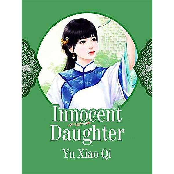 Innocent Daughter, Yu Xiaoqi
