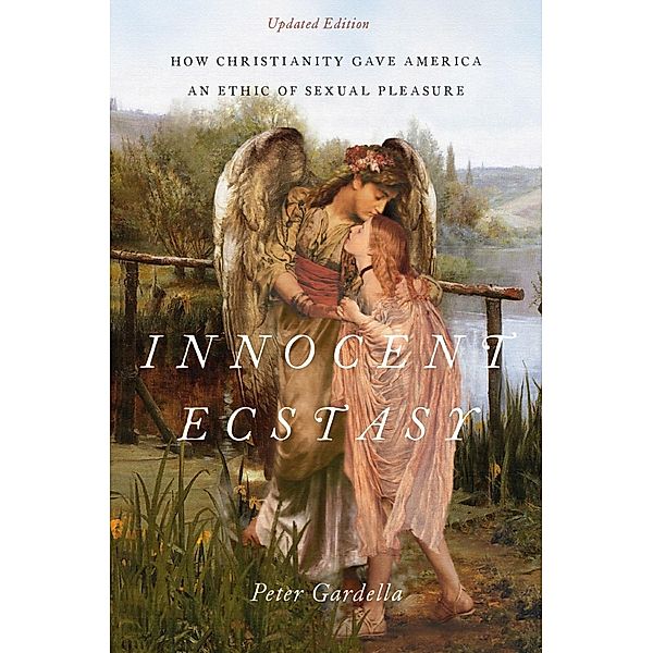 Innocent Ecstasy, Updated Edition, Peter Gardella