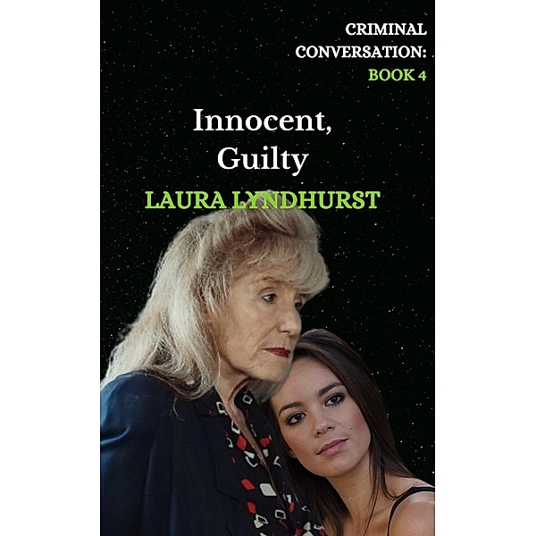 Innocent, Guilty (Criminal Conversation, #4) / Criminal Conversation, Laura Lyndhurst
