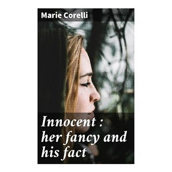 Innocent : her fancy and his fact, Marie orelli