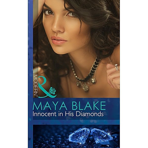 Innocent In His Diamonds (Mills & Boon Modern) / Mills & Boon Modern, Maya Blake