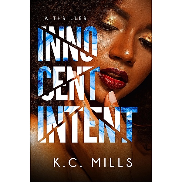 Innocent Intent, K. C. Mills