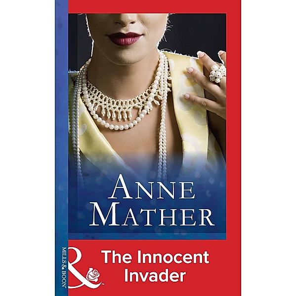 Innocent Invader (Mills & Boon Modern), Anne Mather