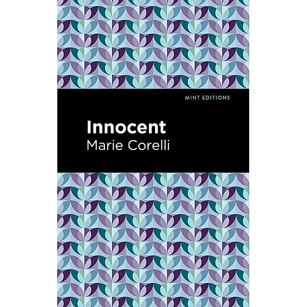 Innocent / Mint Editions (Tragedies and Dramatic Stories), Marie Corelli