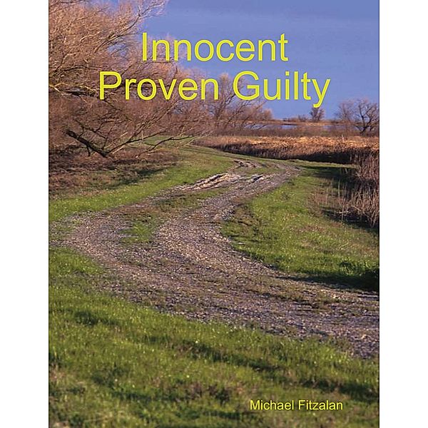 Innocent Proven Guilty, Michael Fitzalan