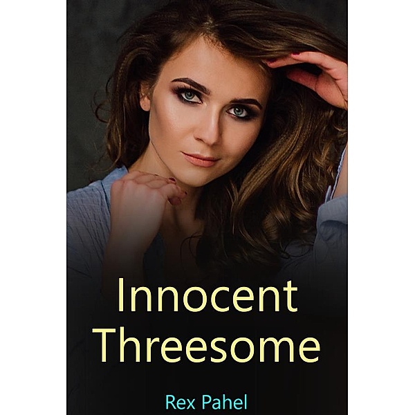 Innocent Threesome, Rex Pahel
