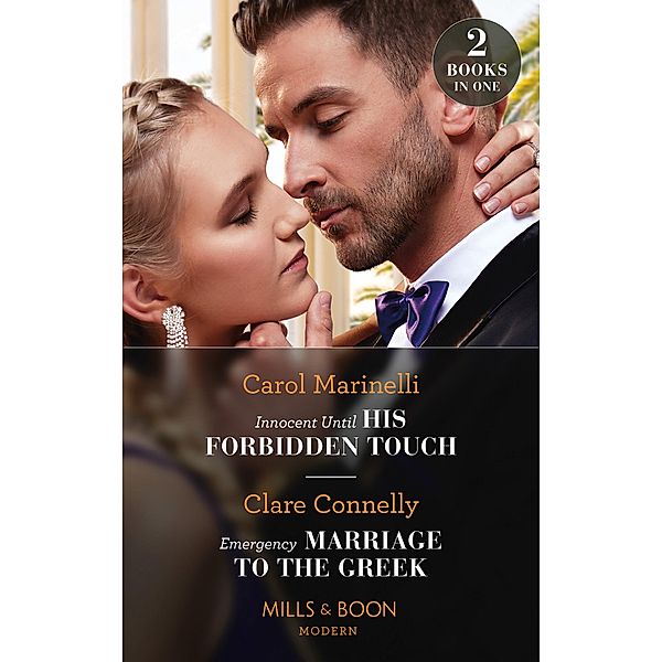 Innocent Until His Forbidden Touch / Emergency Marriage To The Greek: Innocent Until His Forbidden Touch (Scandalous Sicilian Cinderellas) / Emergency Marriage to the Greek (Mills & Boon Modern), Carol Marinelli, Clare Connelly