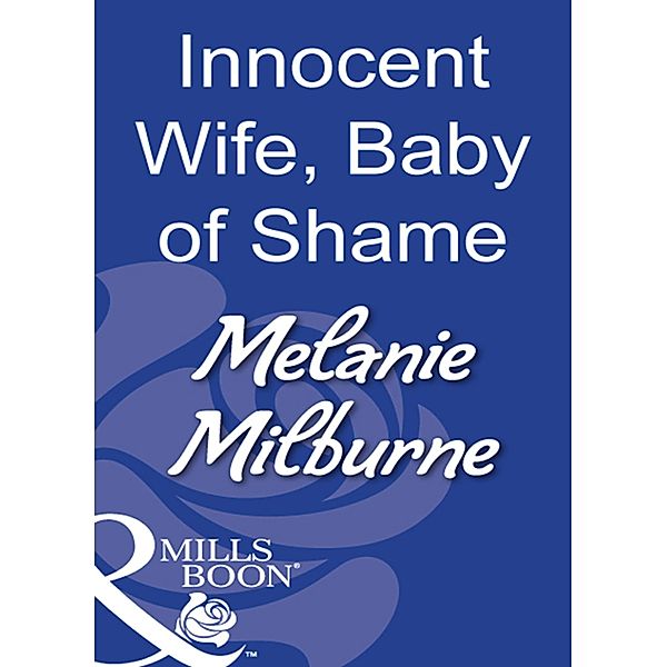 Innocent Wife, Baby Of Shame, Melanie Milburne