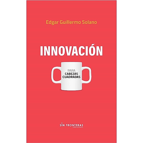 Innovación, Edgar Guillermo Solano