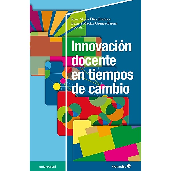 Innovación docente en tiempos de cambio / Universidad, Roa María Díaz Jiménez, Beatriz Macías Gómez-Estern
