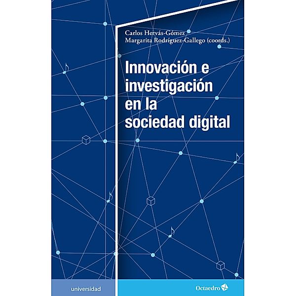 Innovación e investigación en la sociedad digital / Universidad, Carlos Hervás Gómez, Margarita Rodríguez Gallego