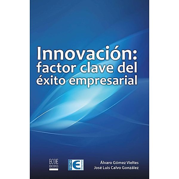 Innovación: factor clave del éxito empresarial, Álvaro Gómez Vieites