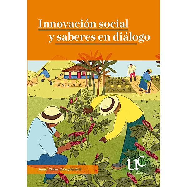 Innovación social y saberes en diálogo, Javier Tobar