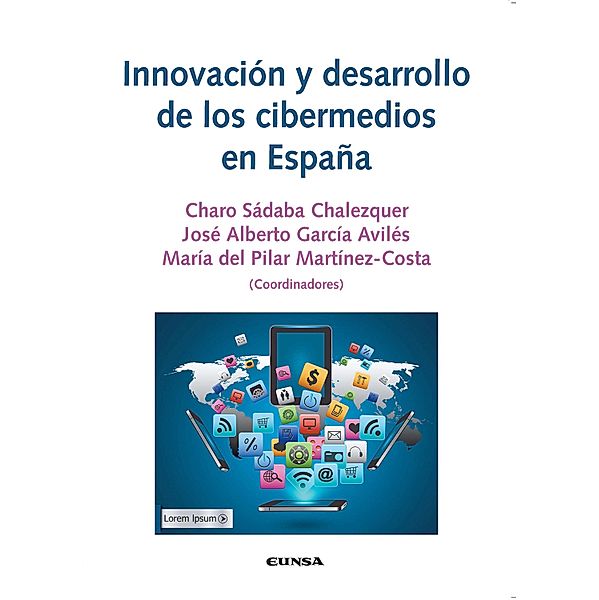 Innovación y desarrollo de los cibermedios en España, Charo Sábada Chalezquer, José Alberto García Avilés, María del Pilar Martínez-Costa