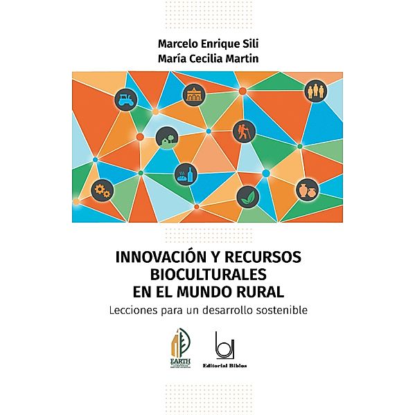 Innovación y recursos bioculturales en el mundo rural / La Argentina contemporánea, Marcelo Enrique Sili, María Cecilia Martin