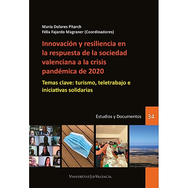 Innovación y resiliencia en la respuesta de la sociedad valenciana a la crisis pandémica de 2020 / DESARROLLO TERRITORIAL. Serie Estudios y Documentos. Bd.34, Aavv