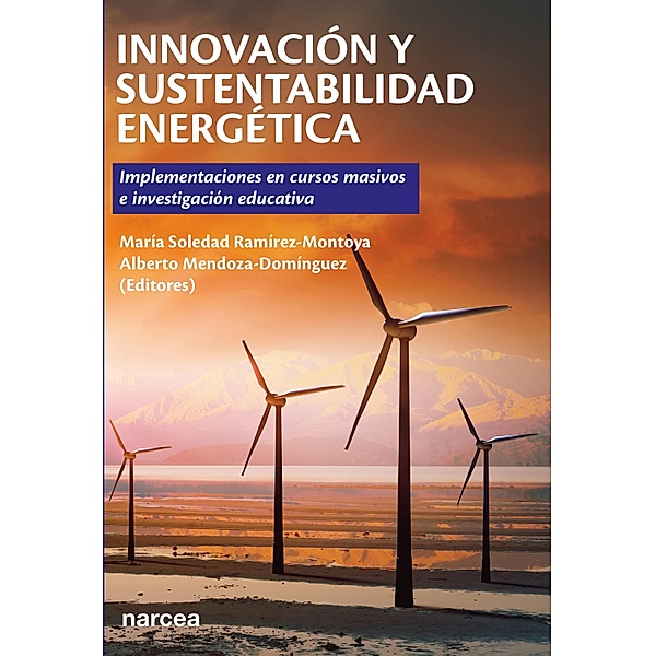 Innovación y sustentabilidad energética / Obras fuera de colección, Mª Soledad Ramírez-Montoya, Alberto Mendoza-Domínguez