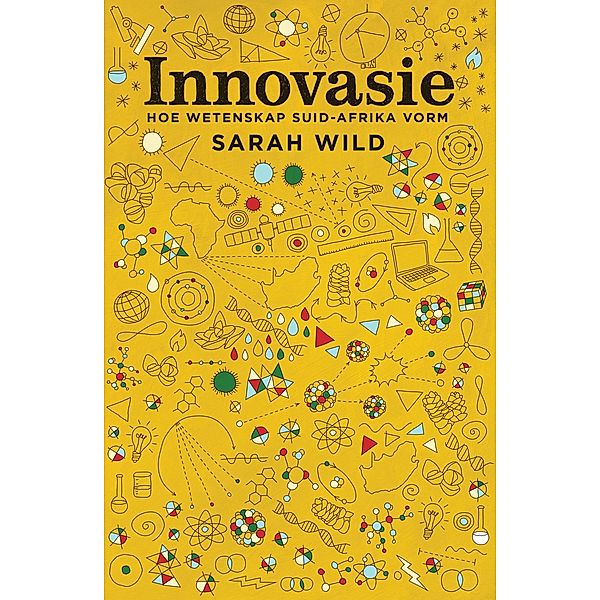 Innovasie: Hoe wetenskap Suid-Afrika vorm / LAPA Publishers, Sarah Wild