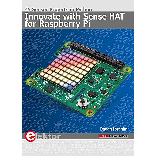 Innovate with Sense HAT for Raspberry Pi, Dogan Ibrahim