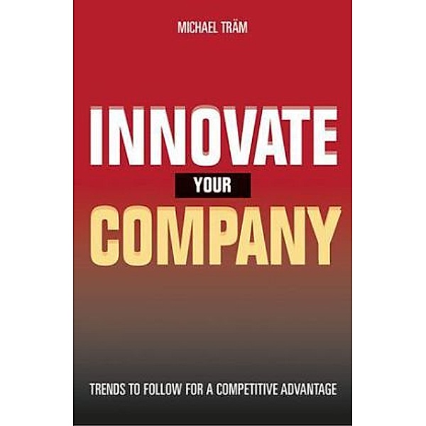 Innovate your company, Michael Träm